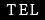 TEL